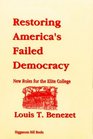 Restoring America's Failed Democracy New Roles for the Elite College