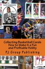 Collecting Basketball Cards How to Make it a Fun and Profitable Hobby