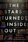 The Stars Turned Inside Out A Novel