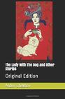 The Lady With The Dog and Other Stories Original Edition