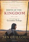 Birth of the Kingdom Book Three of the Crusades Trilogy