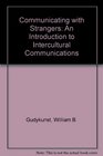 Communicating With Strangers An Approach to Intercultural Communication