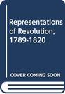 Representations of Revolution 17891820