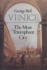 Venice The Most Triumphant City