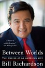 Between Worlds The Making of an American Life