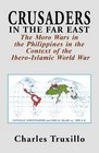 Crusaders in the Far East The Moro Wars in the Philippines in the Context of the IberoIslamic World War