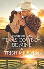 Home on the Ranch Texas Cowboy Be Mine
