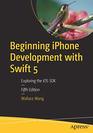 Beginning iPhone Development with Swift 5 Exploring the iOS SDK