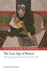 The Lost Age of Reason Philosophy in Early Modern India 14501700