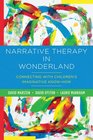 Narrative Therapy in Wonderland Connecting with Childrens Imaginative KnowHow