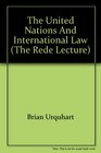The United Nations and International Law The Rede Lecture 1985