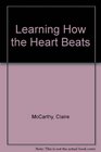 Learning How the Heart Beats