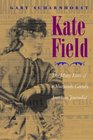 Kate Field The Many Lives of a NineteenthCentury American Journalist