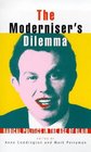 The Moderniser's Dilemma  Radical Politics in the Age of Blair