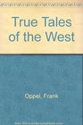 True Tales of the West