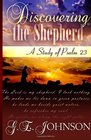 Discovering The Shepherd A Study of Psalm 23