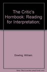 The critic's hornbook Reading for interpretation