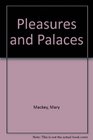 Pleasures and Palaces