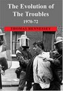 The Evolution of the Troubles 197072