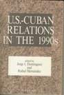 US Cuban Relations in the 1990s