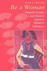 Be a Woman Hayashi Fumiko and Modern Japanese Women's Literature