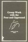 Group Work With the Poor and Oppressed