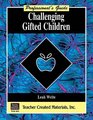 Challenging Gifted Children A Professional's Guide