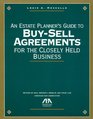 An Estate Planner's Guide to BuySell Agreements for the Closely Held Business