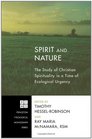 Spirit and Nature The Study of Christian Spirituality in a Time of Ecological Urgency