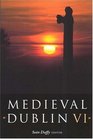 Medieval Dublin VI Proceedings Of The Friends Of Medieval Dublin Symposium 2004