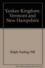 Yankee kingdom Vermont and New Hampshire