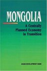 Mongolia A Centrally Planned Economy in Transition