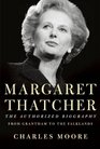 Margaret Thatcher The Authorized Biography