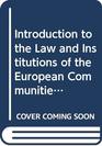 Introduction to the Law and Institutions of the European Communities