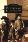 Children of Ellis Island (Images of America)