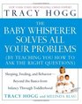 The Baby Whisperer Solves All Your Problems Sleeping Feeding and Behavior  Beyond the Basics from Infancy Through Toddlerhood
