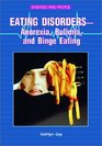 Eating DisordersAnorexia Bulimia and Binge Eating Anorexia Bulimia and Binge Eating