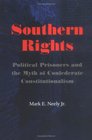Southern Rights Political Prisoners and the Myth of Confederate Constitutionalism