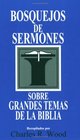 Bosquejos de sermones Grandes temas de la Biblia Great Themes of the Bible