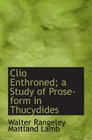 Clio Enthroned a Study of Proseform in Thucydides