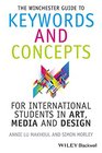 The Winchester Guide to Keywords and Concepts for International Students in Art Media and Design