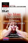 No More Independent Reading Without Support