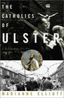 The Catholics of Ulster A History