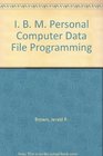 I B M Personal Computer Data File Programming