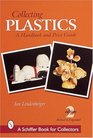 Collecting Plastics: A Handbook and Price Guide (A Schiffer Book for Collectors)