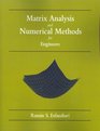 Matrix Analysis and Numerical Methods for Engineers