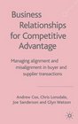 Business Relationships for Competitive Advantage Managing Alignment and Misalignment in Buyer and Supplier Transactions