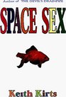 Space Sex A Novel