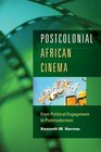 Postcolonial African Cinema From Political Engagement to Postmodernism