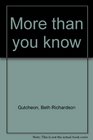 More Than You Know